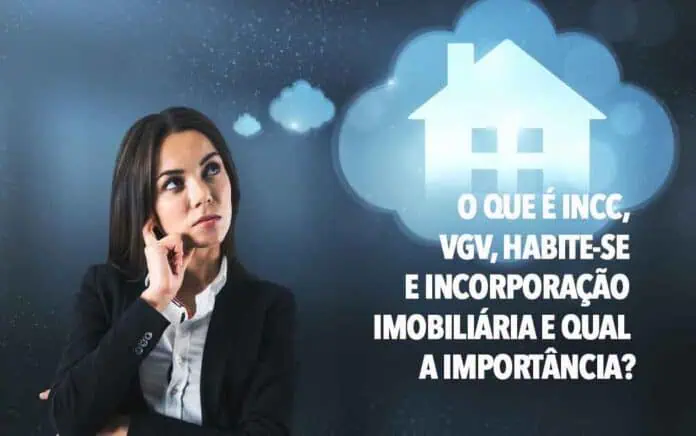 O que é INCC, VGV, Habite-se e Incorporação Imobiliária e qual a importância?