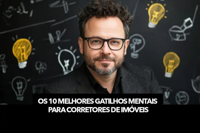 Os 10 Melhores Gatilhos Mentais para Corretores de Imóveis