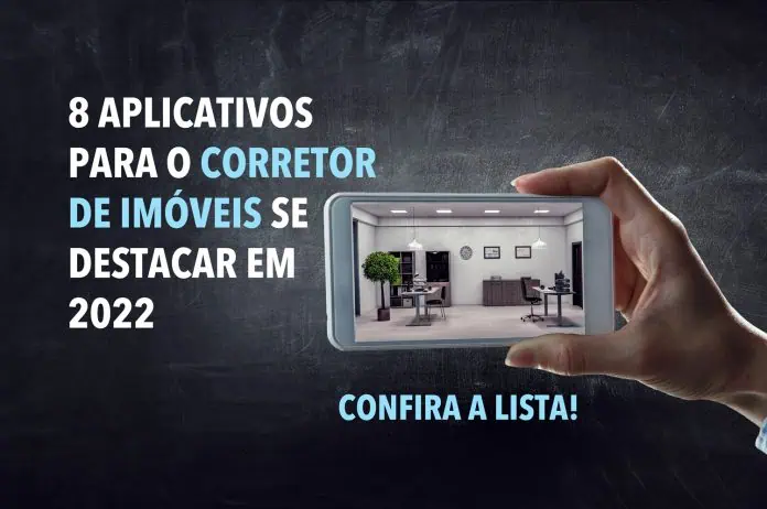 8 Aplicativos para o corretor de imóveis se destacar em 2022 - Confira a Lista!